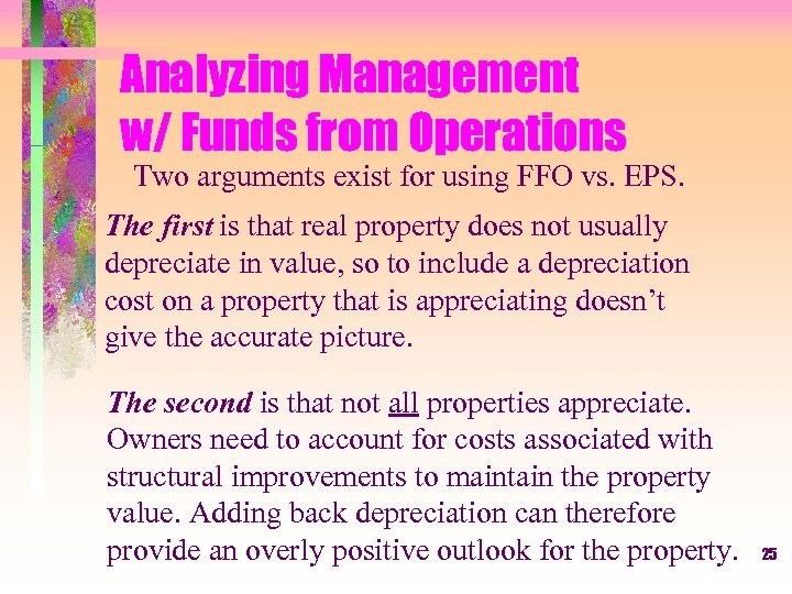 Analyzing Management w/ Funds from Operations Two arguments exist for using FFO vs. EPS.
