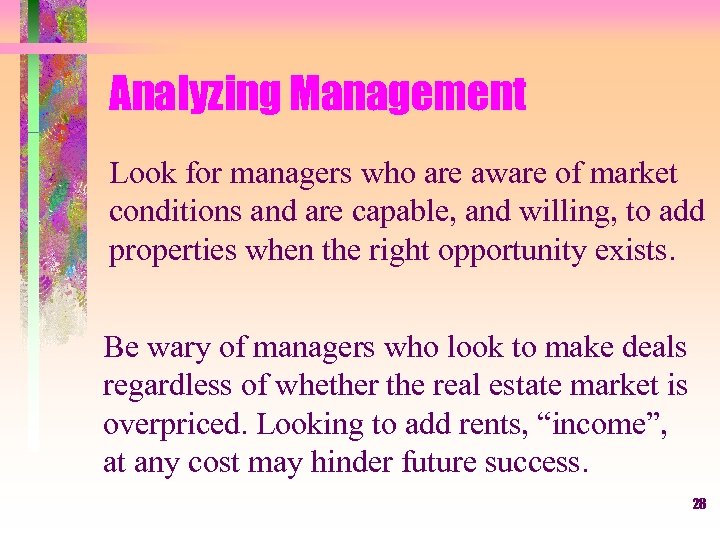 Analyzing Management Look for managers who are aware of market conditions and are capable,