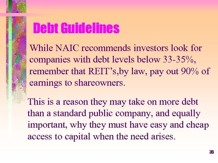 Debt Guidelines While NAIC recommends investors look for companies with debt levels below 33