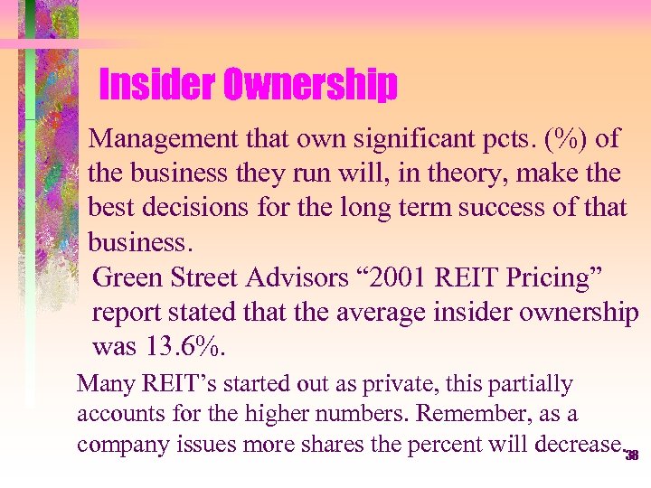 Insider Ownership Management that own significant pcts. (%) of the business they run will,