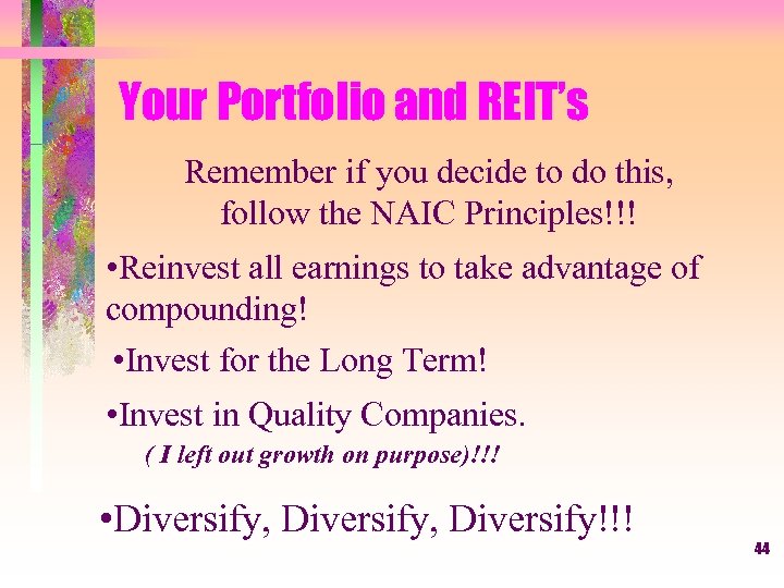 Your Portfolio and REIT’s Remember if you decide to do this, follow the NAIC