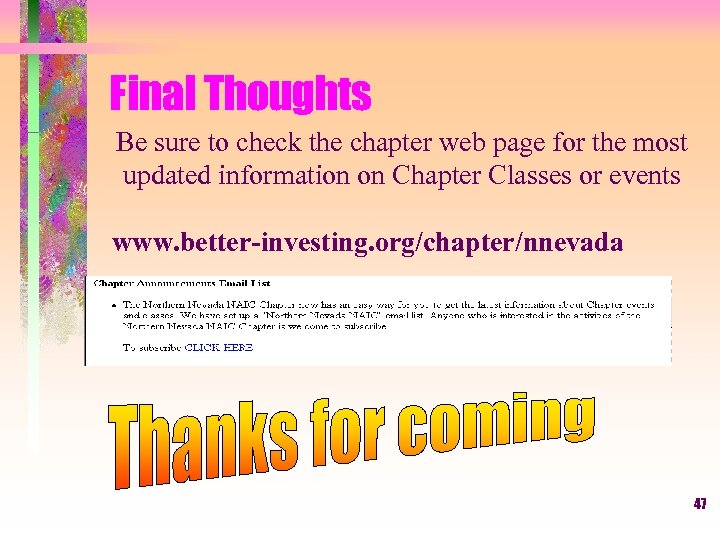 Final Thoughts Be sure to check the chapter web page for the most updated