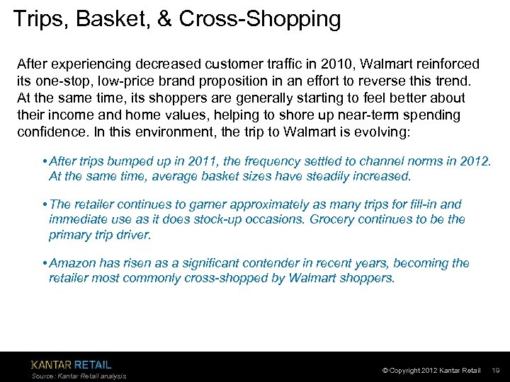 Trips, Basket, & Cross-Shopping After experiencing decreased customer traffic in 2010, Walmart reinforced its