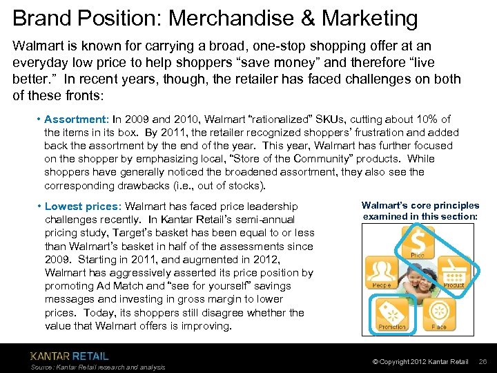 Brand Position: Merchandise & Marketing Walmart is known for carrying a broad, one-stop shopping