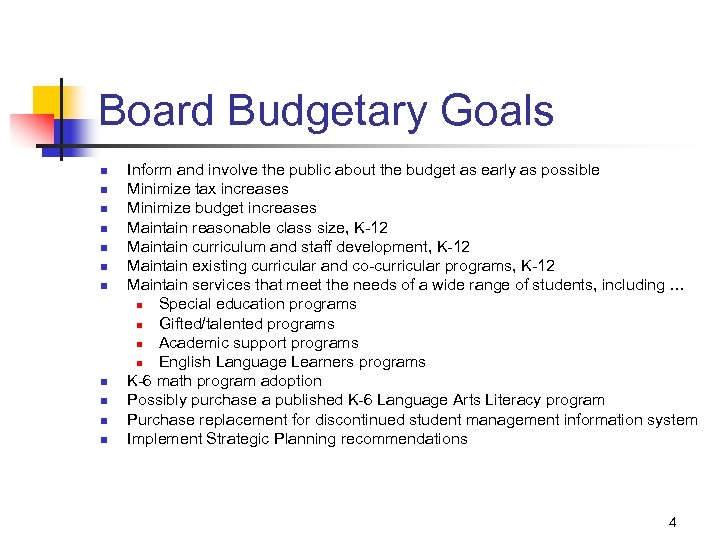 Board Budgetary Goals n n n Inform and involve the public about the budget