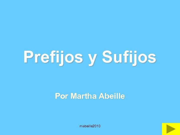 Prefijos y Sufijos Por Martha Abeille mabeille 2010 