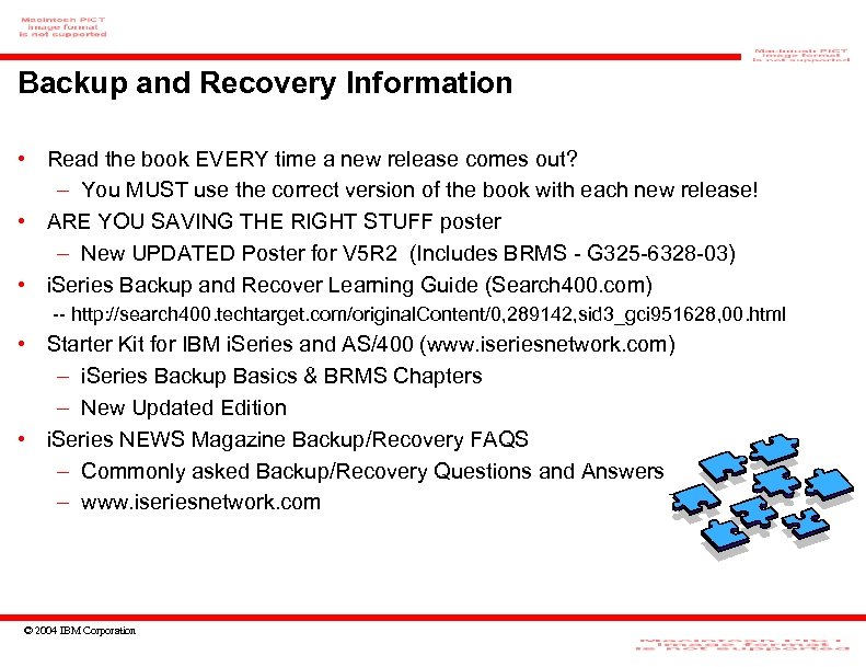 Backup and Recovery Information • Read the book EVERY time a new release comes