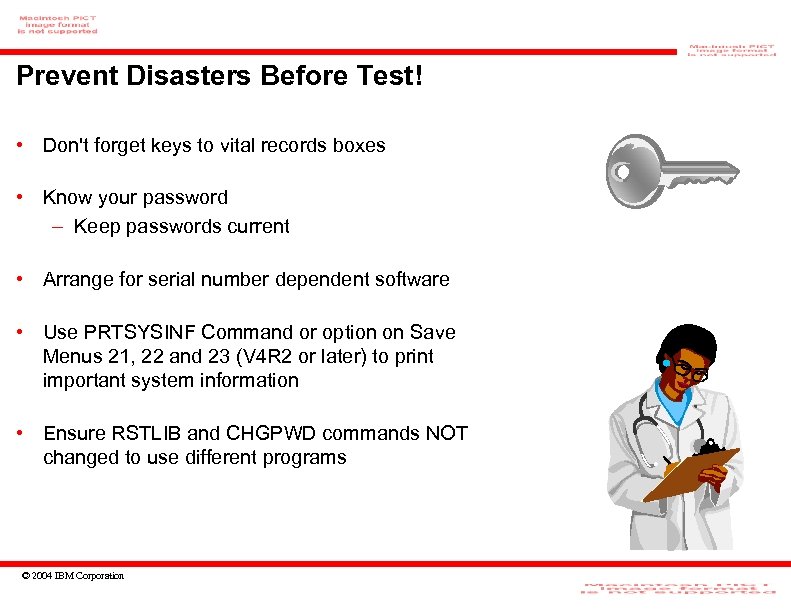 Prevent Disasters Before Test! • Don't forget keys to vital records boxes • Know