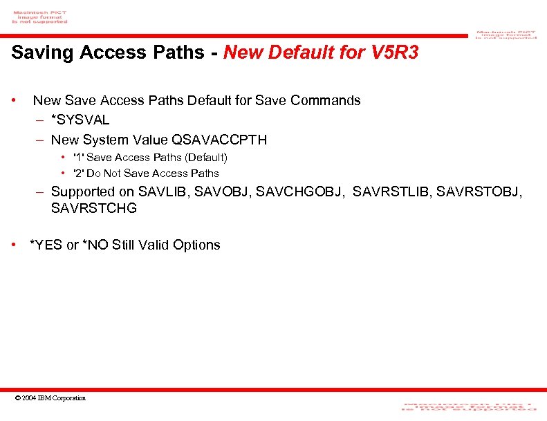 Saving Access Paths - New Default for V 5 R 3 • New Save