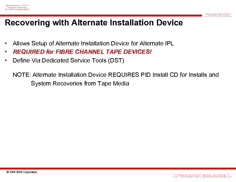 Recovering with Alternate Installation Device • Allows Setup of Alternate Installation Device for Alternate