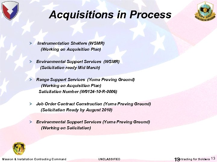 Acquisitions in Process Ø Instrumentation Shelters (WSMR) (Working on Acquisition Plan) Ø Environmental Support