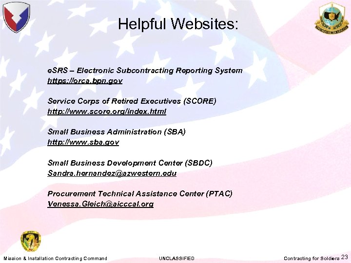 Helpful Websites: e. SRS – Electronic Subcontracting Reporting System https: //orca. bpn. gov Service