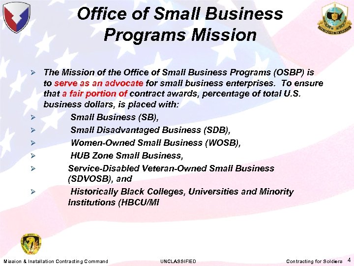 Office of Small Business Programs Mission Ø The Mission of the Office of Small