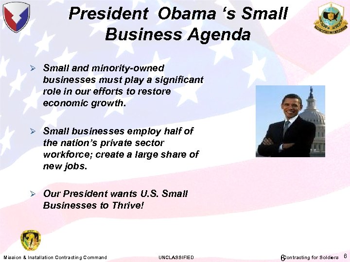 President Obama ‘s Small Business Agenda Ø Small and minority-owned businesses must play a