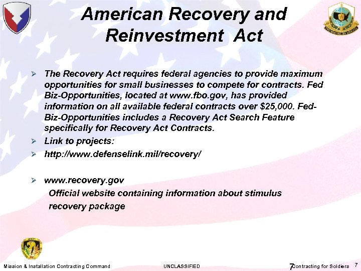 American Recovery and Reinvestment Act Ø The Recovery Act requires federal agencies to provide