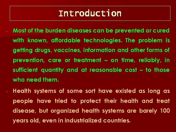 Introduction Most of the burden diseases can be prevented or cured with known, affordable