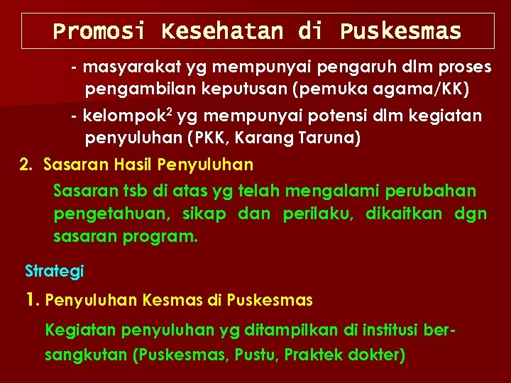 Promosi Kesehatan di Puskesmas - masyarakat yg mempunyai pengaruh dlm proses pengambilan keputusan (pemuka