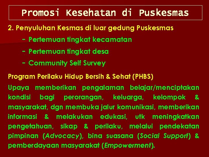 Promosi Kesehatan di Puskesmas 2. Penyuluhan Kesmas di luar gedung Puskesmas – Pertemuan tingkat