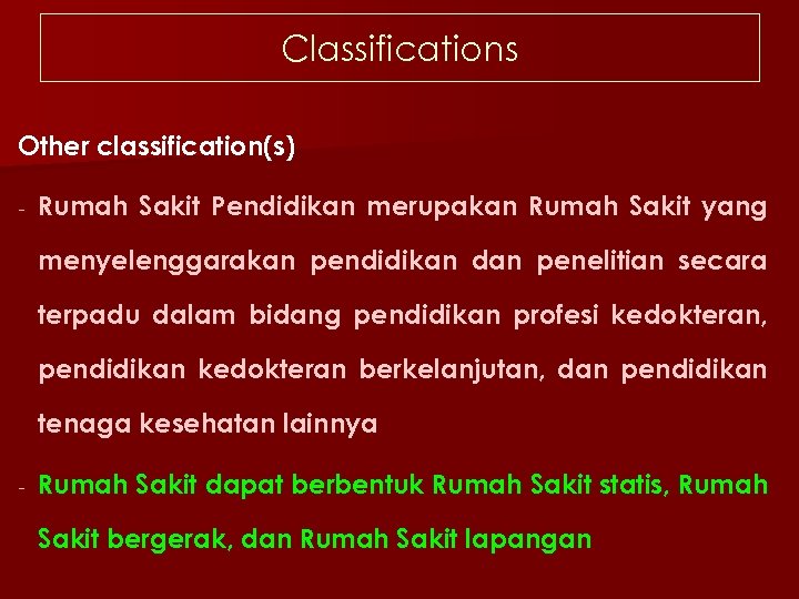 Classifications Other classification(s) Rumah Sakit Pendidikan merupakan Rumah Sakit yang menyelenggarakan pendidikan dan penelitian