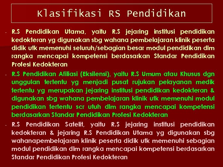 Klasifikasi RS Pendidikan R. S Pendidikan Utama, yaitu R. S jejaring institusi pendidikan kedokteran