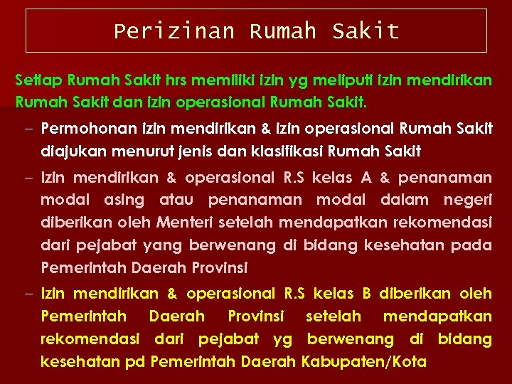 Perizinan Rumah Sakit Setiap Rumah Sakit hrs memiliki izin yg meliputi izin mendirikan Rumah