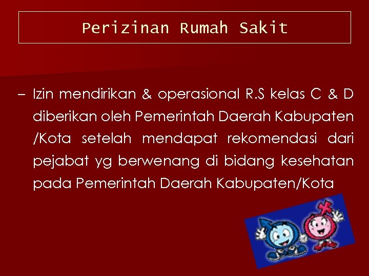 Perizinan Rumah Sakit – Izin mendirikan & operasional R. S kelas C & D