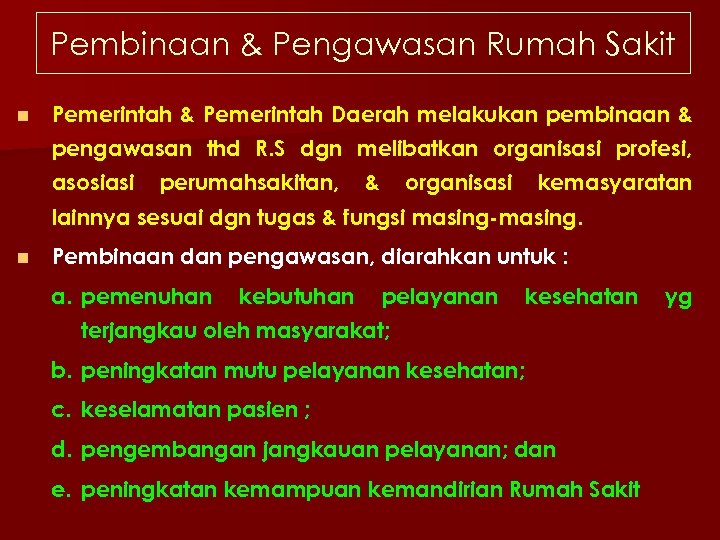 Pembinaan & Pengawasan Rumah Sakit n Pemerintah & Pemerintah Daerah melakukan pembinaan & pengawasan