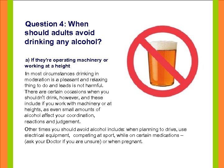 Question 4: When should adults avoid drinking any alcohol? Click to edit Master title