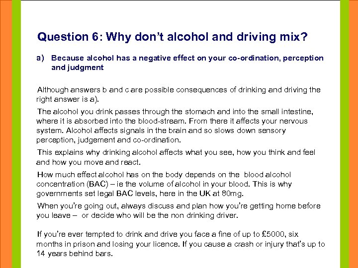 Question 6: Why don’t alcohol and driving mix? Click to edit Master title style