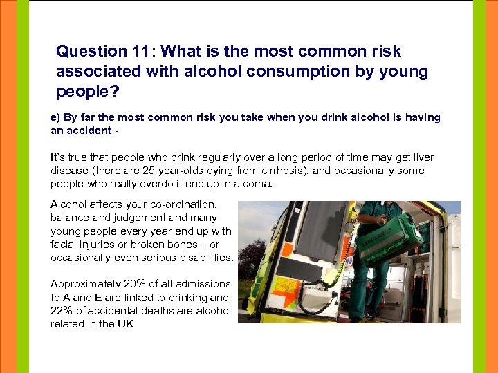 Question 11: What is the most common risk associated with alcohol consumption by young