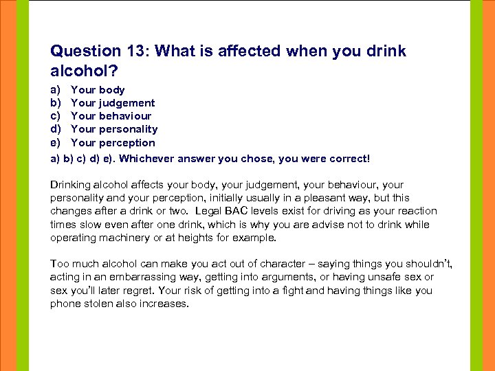 Question 13: What is affected when you drink alcohol? Click to edit Master title