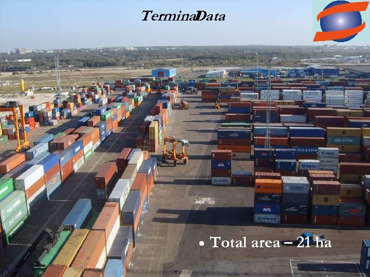 Terminal Data • | © MCT 2011 | Total area – 21 ha 