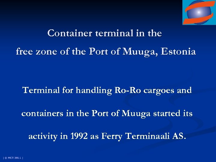 Container terminal in the free zone of the Port of Muuga, Estonia Terminal for