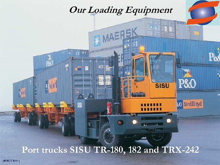 Our Loading Equipment Port trucks SISU TR-180, 182 and TRX-242 | © MCT 2011