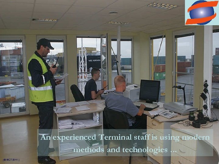 An experienced Terminal staff is using modern methods and technologies. . . | ©