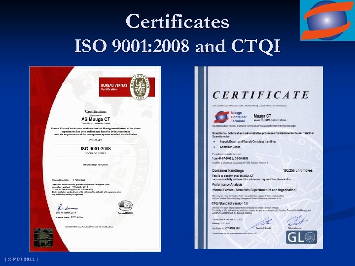 Certificates ISO 9001: 2008 and CTQI | © MCT 2011 | 