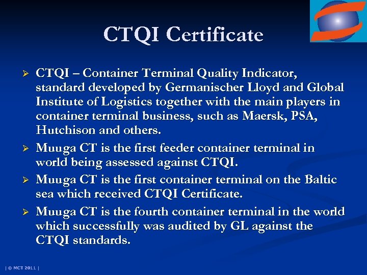 CTQI Certificate Ø Ø CTQI – Container Terminal Quality Indicator, standard developed by Germanischer