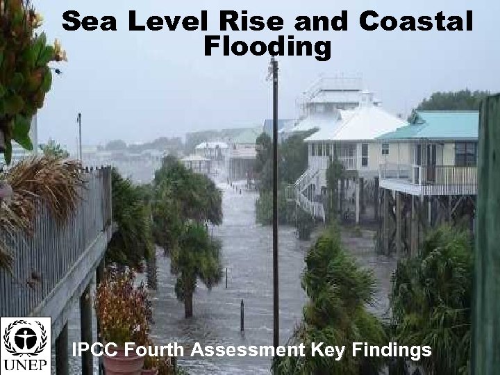 Sea Level Rise and Coastal Flooding IPCC Fourth Assessment Key Findings 