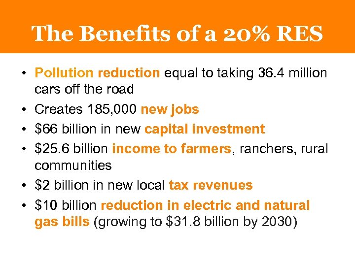 The Benefits of a 20% RES • Pollution reduction equal to taking 36. 4