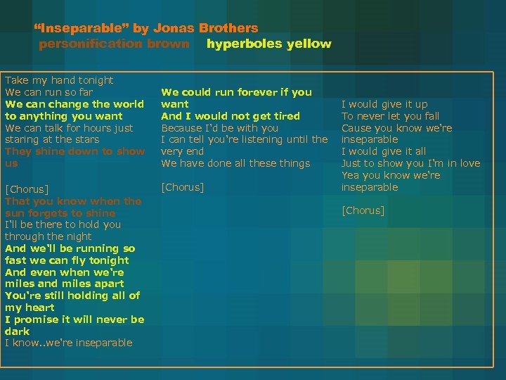 “Inseparable” by Jonas Brothers personification brown hyperboles yellow Take my hand tonight We can