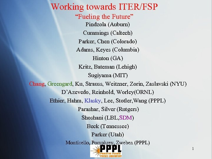 Working towards ITER/FSP “Fueling the Future” Pindzola (Auburn) Cummings (Caltech) Parker, Chen (Colorado) Adams,