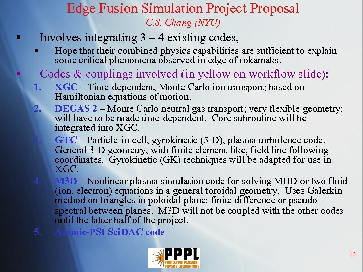 Edge Fusion Simulation Project Proposal C. S. Chang (NYU) § Involves integrating 3 –