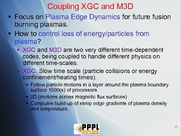 Coupling XGC and M 3 D § Focus on Plasma Edge Dynamics for future