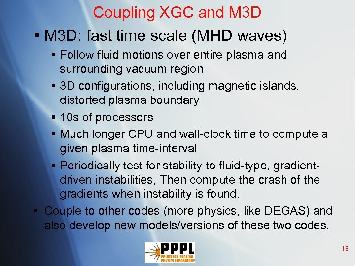 Coupling XGC and M 3 D § M 3 D: fast time scale (MHD