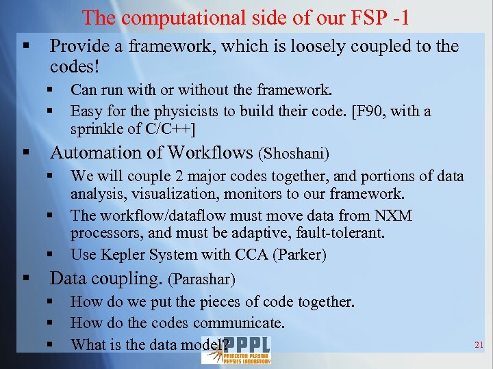 The computational side of our FSP -1 § Provide a framework, which is loosely