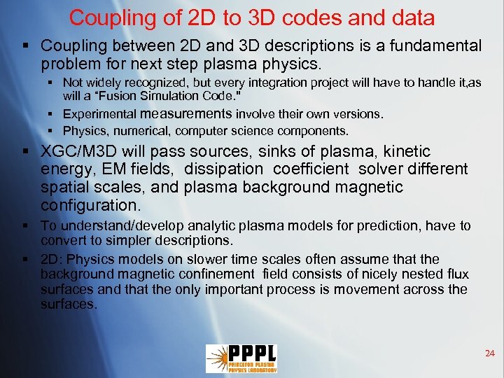 Coupling of 2 D to 3 D codes and data § Coupling between 2