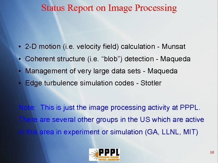 Status Report on Image Processing • 2 -D motion (i. e. velocity field) calculation