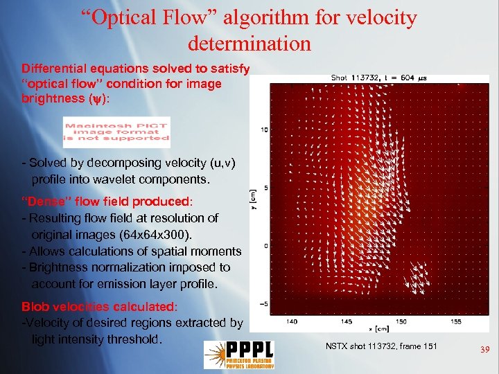 “Optical Flow” algorithm for velocity determination Differential equations solved to satisfy “optical flow” condition