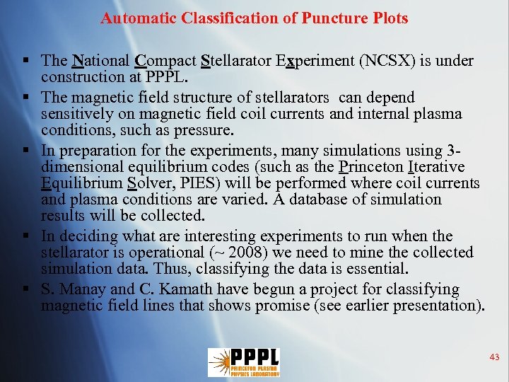 Automatic Classification of Puncture Plots § The National Compact Stellarator Experiment (NCSX) is under