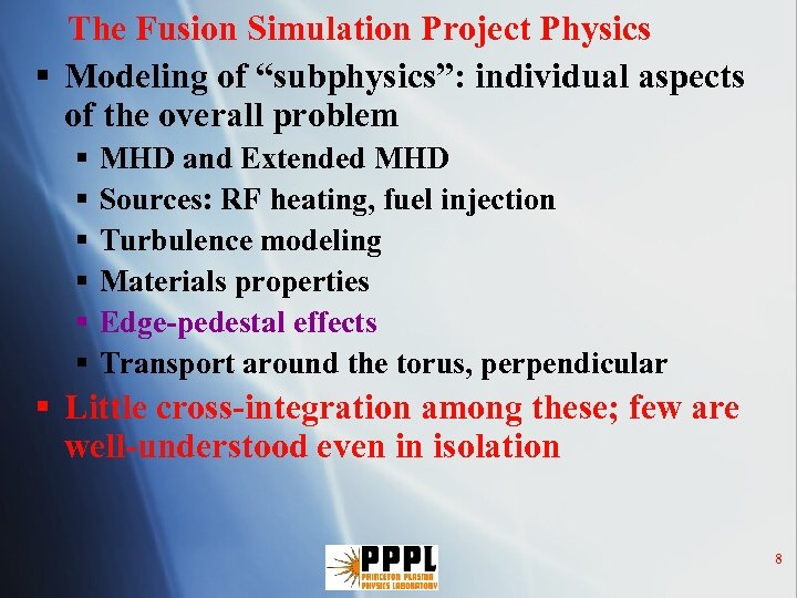 The Fusion Simulation Project Physics § Modeling of “subphysics”: individual aspects of the overall